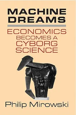Strojové sny: Ekonomika sa stáva kybernetickou vedou - Machine Dreams: Economics Becomes a Cyborg Science