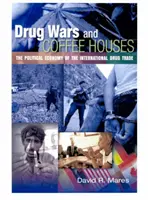 Drogové vojny a kaviarne: Politická ekonómia medzinárodného obchodu s drogami - Drug Wars and Coffeehouses: The Political Economy of the International Drug Trade