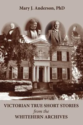Pravdivé viktoriánske poviedky z archívu Whitehern - Victorian True Short Stories from the Whitehern Archives