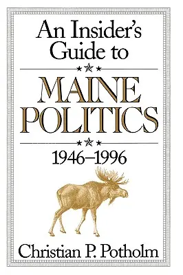 Zasvätený sprievodca politikou štátu Maine - An Insider's Guide to Maine Politics