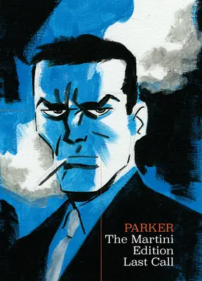 Richard Stark's Parker: Stark Stark: Edícia Martini - Posledný telefonát - Richard Stark's Parker: The Martini Edition - Last Call