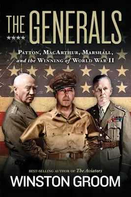 Generáli: Patton, Macarthur, Marshall a víťazstvo v druhej svetovej vojne - The Generals: Patton, Macarthur, Marshall, and the Winning of World War II