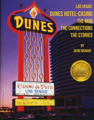 Hotel a kasíno Dunes: Duny a duny: mafia, spojenia, príbehy: Mafia, spojenia, príbehy - The Dunes Hotel and Casino: The Mob, the Connections, the Stories: The Mob, the Connections, the Stories