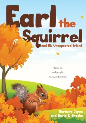 Veverička Earl a jej nečakaný priateľ - Earl the Squirrel and His Unexpected Friend
