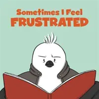 Niekedy sa cítim frustrovaný: Anglické vydanie - Sometimes I Feel Frustrated: English Edition