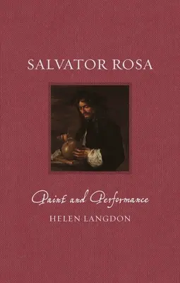 Salvator Rosa: Maľba a predstavenie - Salvator Rosa: Paint and Performance