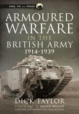 Obrnená vojna v britskej armáde v rokoch 1914 - 1939 - Armoured Warfare in the British Army, 1914-1939