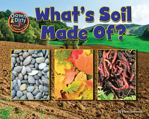 Z čoho sa skladá pôda? - What Is Soil Made Of?