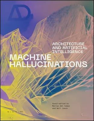 Strojové halucinácie: Architektúra a umelá inteligencia - Machine Hallucinations: Architecture and Artificial Intelligence
