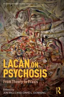 Lacan o psychóze: Od teórie k praxi - Lacan on Psychosis: From Theory to Praxis
