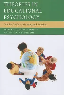 Teórie v pedagogickej psychológii: Stručný sprievodca významom a praxou - Theories in Educational Psychology: Concise Guide to Meaning and Practice
