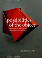 Možnosti objektu - Experimenty v modernom a súčasnom brazílskom umení - Possibilities of the Object - Experiments in Modern and Contemporary Brazilian Art