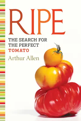 Zrelé: Hľadanie dokonalej paradajky - Ripe: The Search for the Perfect Tomato