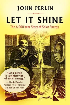 Nech to svieti: Šesťtisícročný príbeh slnečnej energie - Let It Shine: The 6,000-Year Story of Solar Energy