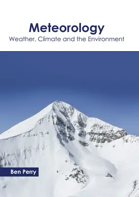 Meteorológia: Meteorológia: počasie, podnebie a životné prostredie (Meteorologické diela) - Meteorology: Weather, Climate and the Environment