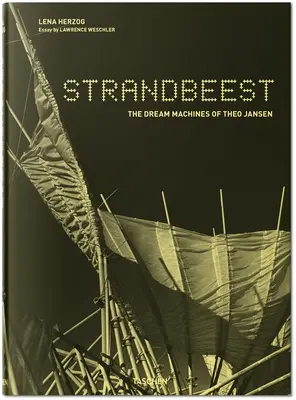 Lena Herzogová. Strandbeest. stroje snov Theo Jansena - Lena Herzog. Strandbeest. the Dream Machines of Theo Jansen