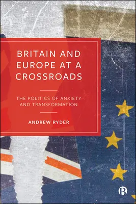 Británia a Európa na rázcestí: Politika úzkosti a transformácie - Britain and Europe at a Crossroads: The Politics of Anxiety and Transformation