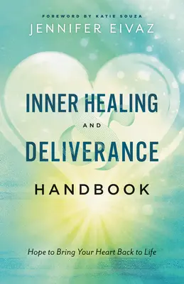 Príručka vnútorného uzdravenia a vyslobodenia - Inner Healing and Deliverance Handbook