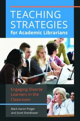 Zapojenie rôznorodých učiacich sa: Výučbové stratégie pre akademických knihovníkov - Engaging Diverse Learners: Teaching Strategies for Academic Librarians