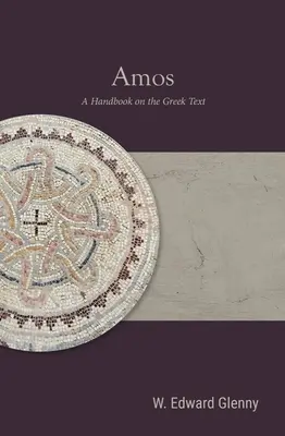 Amos: Príručka gréckeho textu - Amos: A Handbook on the Greek Text