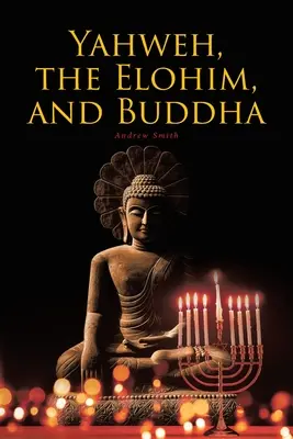 Jahve, Elohim a Budha - Yahweh, the Elohim, and Buddha