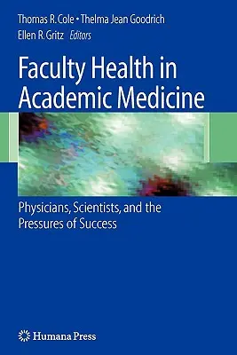 Zdravotná fakulta v akademickej medicíne: Lekári, vedci a tlak úspechu - Faculty Health in Academic Medicine: Physicians, Scientists, and the Pressures of Success