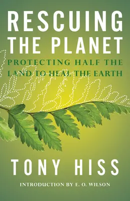 Záchrana planéty: Chránime polovicu krajiny, aby sme uzdravili Zem - Rescuing the Planet: Protecting Half the Land to Heal the Earth