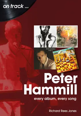 Peter Hammill: Každý album, každá pieseň - Peter Hammill: Every Album Every Song
