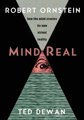 MindReal: Ako si myseľ vytvára vlastnú virtuálnu realitu - MindReal: How the Mind Creates Its Own Virtual Reality