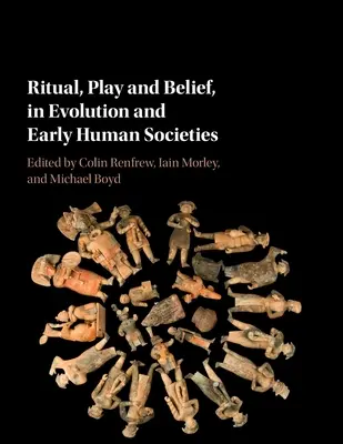 Rituál, hra a viera v evolúcii a raných ľudských spoločnostiach - Ritual, Play and Belief, in Evolution and Early Human Societies