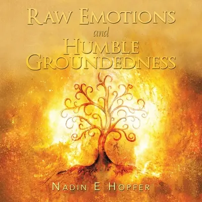 Surové emócie a pokorná prízemnosť - Raw Emotions and Humble Groundedness