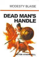 Rukoväť mŕtveho muža - (Modesty Blaise) (O'Donnell Peter (Recenzie kníh)) - Dead Man's Handle - (Modesty Blaise) (O'Donnell Peter (Book Reviews))