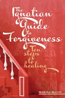 Ignácov sprievodca odpustením - Ignatian Guide to Forgiveness