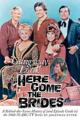 Gangway, Pane, (The) Here Come the Brides Book (Kniha o nevestách) - Gangway, Lord, (The) Here Come the Brides Book