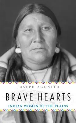Statočné srdcia: Indiánske ženy z plání - Brave Hearts: Indian Women of the Plains