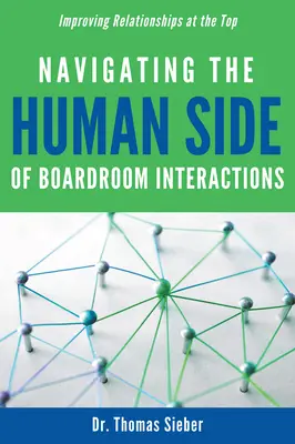 Navigácia po ľudskej stránke interakcií v predstavenstve: Zlepšovanie vzťahov na vrcholových pozíciách - Navigating the Human Side of Boardroom Interactions: Improving Relationships at the Top