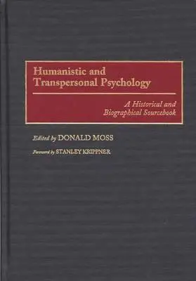 Humanistická a transpersonálna psychológia: Historická a biografická príručka - Humanistic and Transpersonal Psychology: A Historical and Biographical Sourcebook