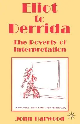 Od Eliota k Derridovi: Chudoba interpretácie - Eliot to Derrida: The Poverty of Interpretation