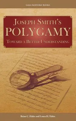 Polygamia Josepha Smitha: K lepšiemu porozumeniu - Joseph Smith's Polygamy: Toward a Better Understanding