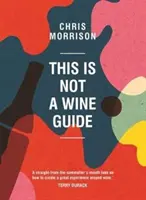 Toto nie je príručka o víne - This Is Not a Wine Guide