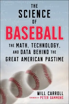 Veda o bejzbale: Matematika, technológie a údaje, ktoré sa skrývajú za veľkou americkou zábavou - The Science of Baseball: The Math, Technology, and Data Behind the Great American Pastime