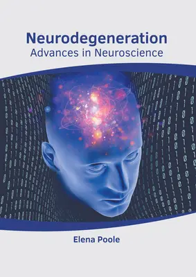 Neurodegenerácia: Pokroky v neurovede - Neurodegeneration: Advances in Neuroscience
