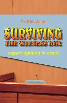 Ako prežiť na lavici svedkov: znalecký posudok na súde - Surviving the Witness Box: expert opinion in court