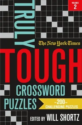 The New York Times Skutočne ťažké krížovky, 2. diel: 200 náročných hádaniek - The New York Times Truly Tough Crossword Puzzles, Volume 2: 200 Challenging Puzzles