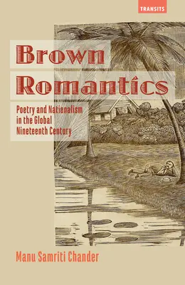 Hnedí romantici: Poézia a nacionalizmus v globálnom devätnástom storočí - Brown Romantics: Poetry and Nationalism in the Global Nineteenth Century