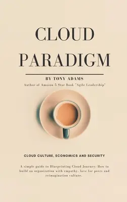 Paradigma cloudu: Cloudová paradigma: kultúra, ekonomika a bezpečnosť. - Cloud Paradigm: Cloud Culture, Economics, and Security.
