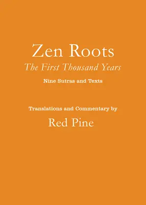 Zenové korene: Prvých tisíc rokov - Zen Roots: The First Thousand Years