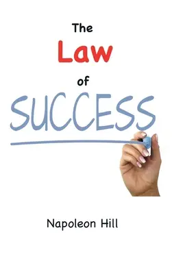 Zákon úspechu (pôvodné vydanie z roku 1925) - The Law of Success (1925 Original Edition)