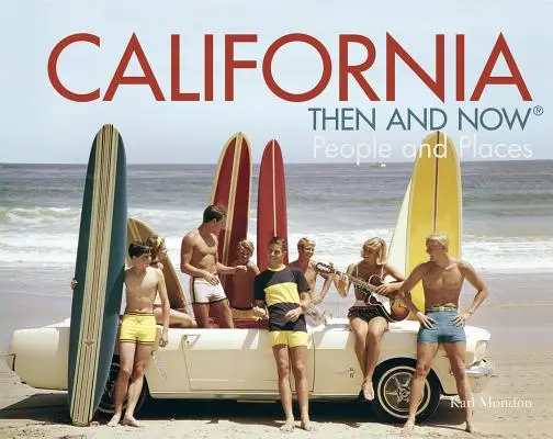 California Then and Now(r): People and Places (Ľudia a miesta) - California Then and Now(r): People and Places