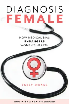 Diagnóza žena: Ako lekárske predsudky ohrozujú zdravie žien - Diagnosis Female: How Medical Bias Endangers Women's Health